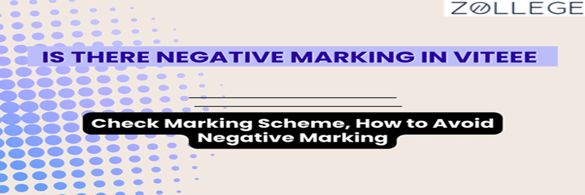 Is there Negative Marking in VITEEE: Check Marking Scheme, How to Avoid Negative Marking