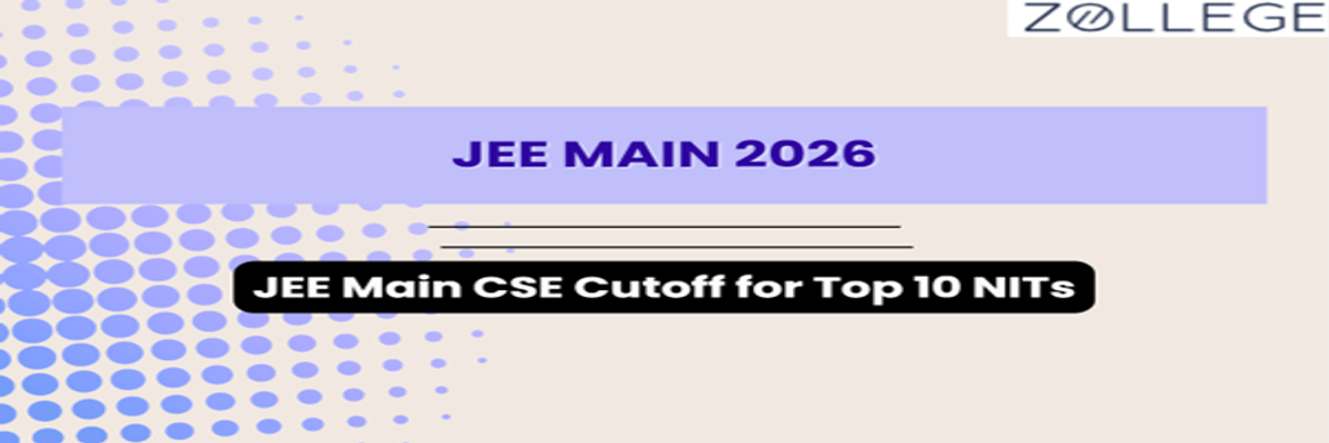JEE Main 2026 CSE Cutoff for Top 10 NITs