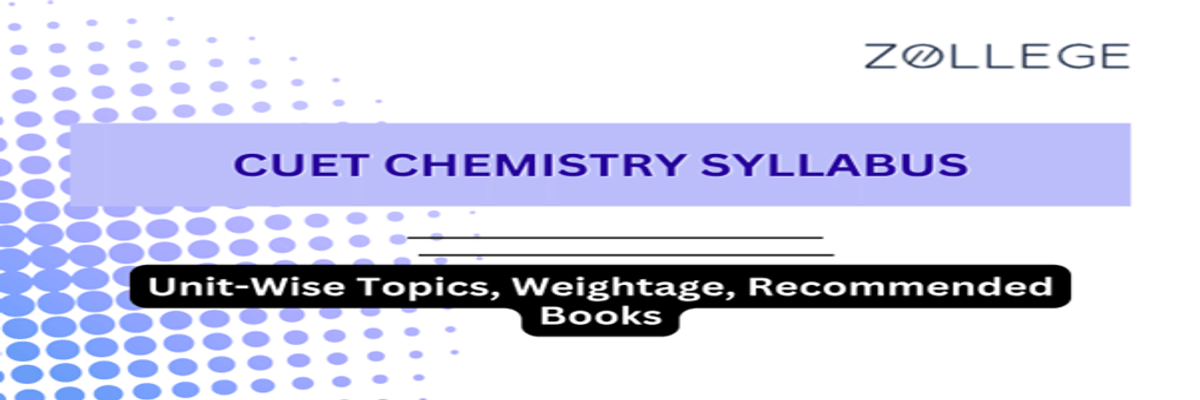 CUET Chemistry Syllabus 2026: Unit-Wise Topics, Weightage, Recommended Books