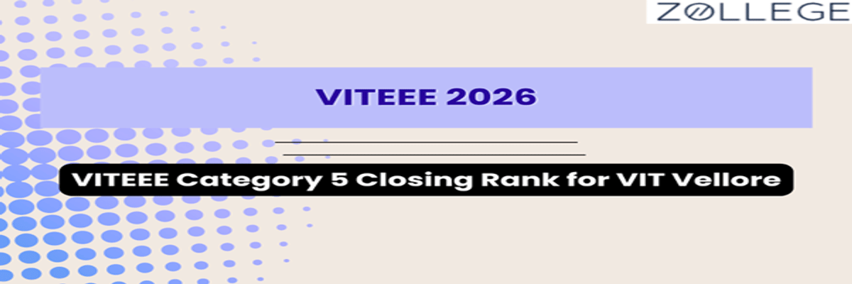 VITEEE Category 5 Closing Rank for VIT Vellore: Check Course Wise Cutoff