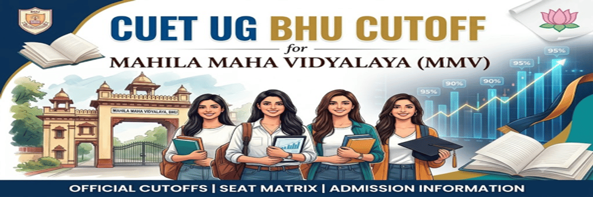 CUET UG BHU Cutoff for Mahila Maha Vidyalaya (MMV)