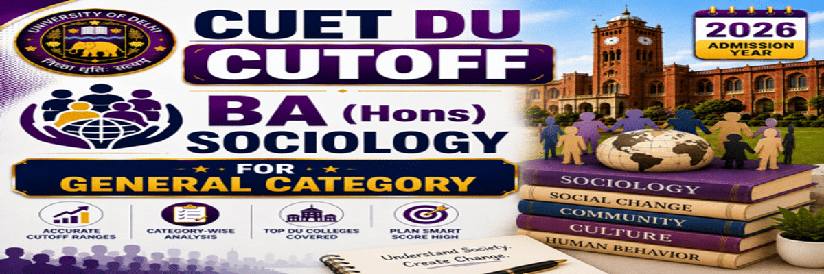 CUET DU cutoff for BA (Hons) Sociology for General Category