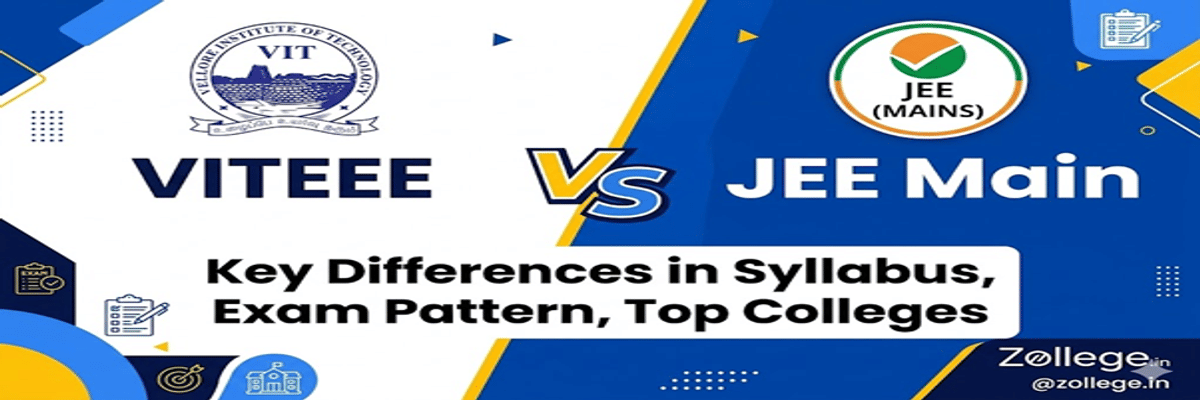 VITEEE vs JEE Main: Key Differences in Syllabus, Exam Pattern, Top Colleges