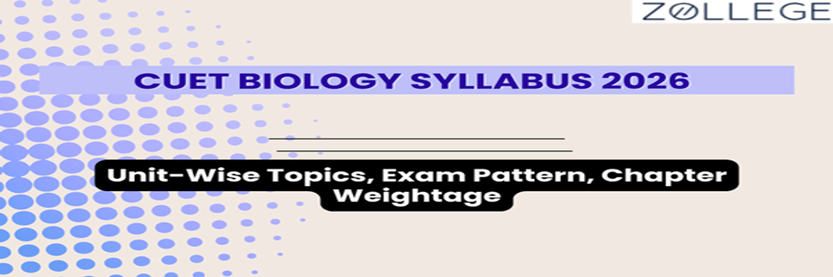 CUET Biology Syllabus 2026: Unit-Wise Topics, Chapter Weightage, Recommended Resources