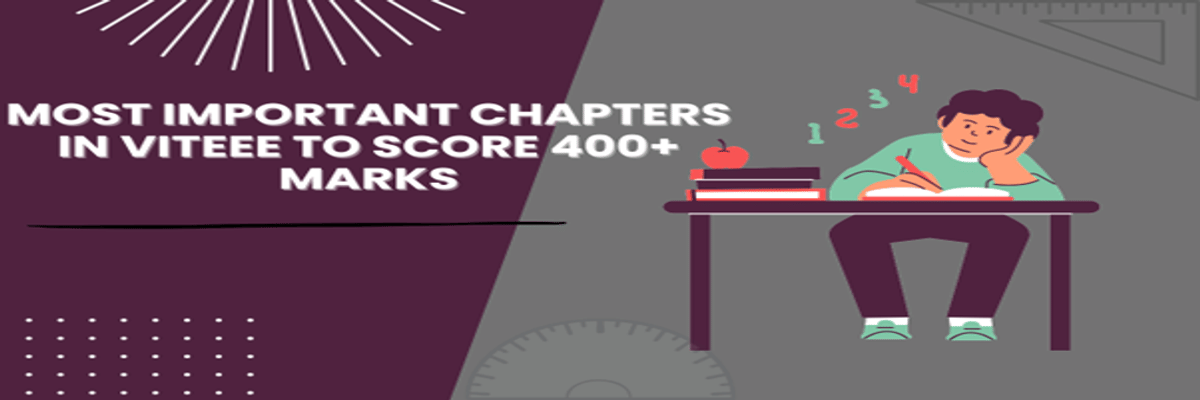 Most Important Chapters in VITEEE to Score 400+ Marks