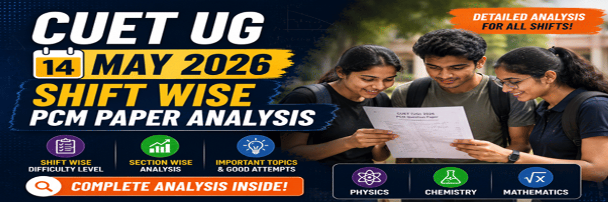 CUET UG 14 May 2026 Shift Wise PCM Paper Analysis