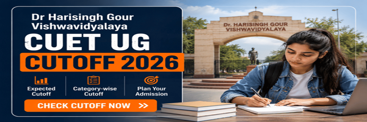 Dr Harisingh Gour Vishwavidyalaya CUET UG Cutoff 2026