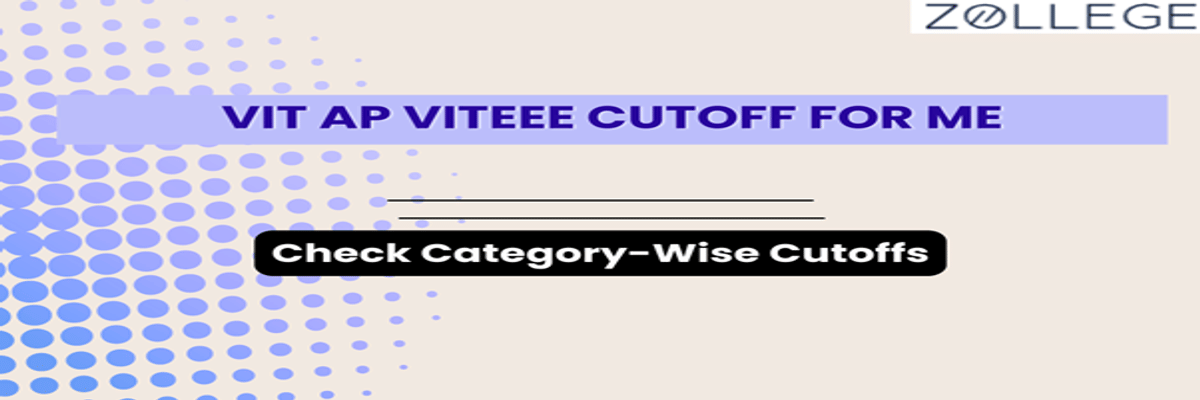 VIT AP VITEEE Cutoff for ME: Check Category Wise Cutoffs