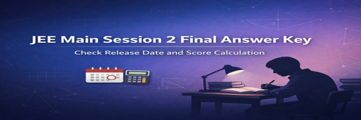 JEE Main Session 2 Final Answer Key: Check Release Date and Score Calculation