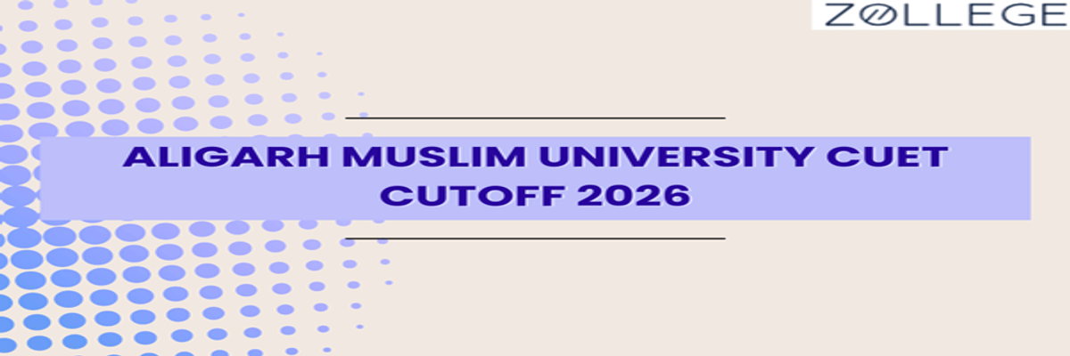 Aligarh Muslim University CUET Cutoff 2026