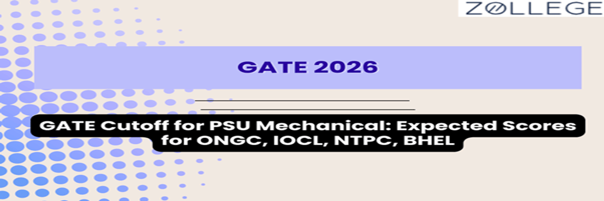 GATE Cutoff for PSU Mechanical: Expected Scores for ONGC, IOCL, NTPC, BHEL