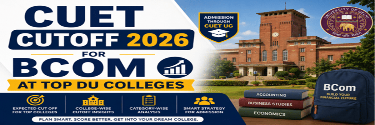 CUET Cutoff 2026 for BCom at Top DU Colleges
