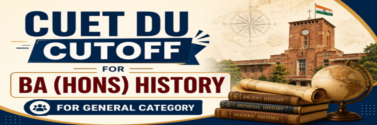CUET DU Cutoff for BA (Hons) History for General Category
