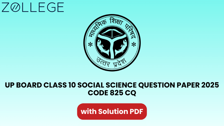 UP Board Class 10 Social Science Question Paper 2025 with Solution Code 825 CQ