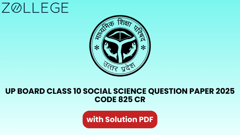 UP Board Class 10 Social Science Question Paper 2025 with Solution Code 825 CR