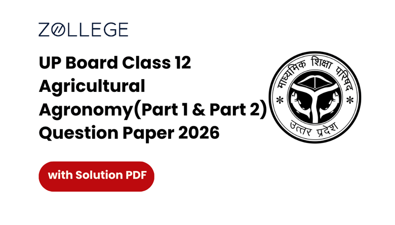 UP Board Class 12 Agricultural Agronomy(Part 1 & Part 2) Question Paper 2026 with Solution Pdf