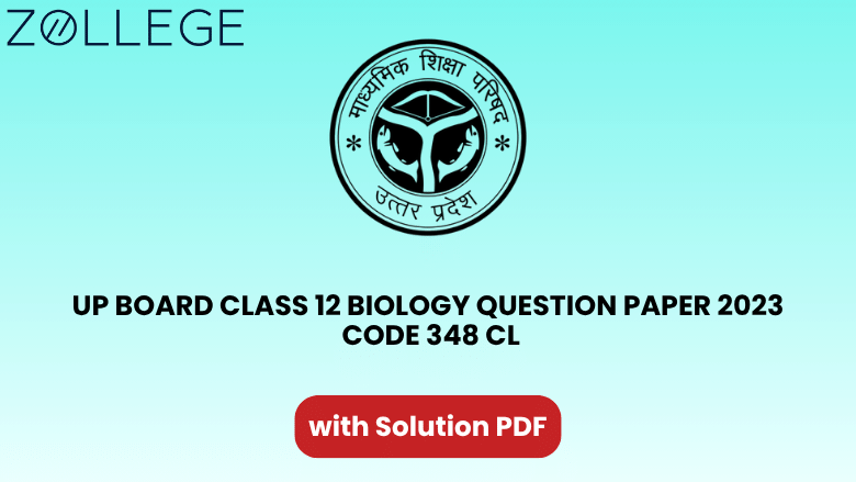 UP Board Class 12 Biology Question Paper 2023 with Solution Code 348 CL