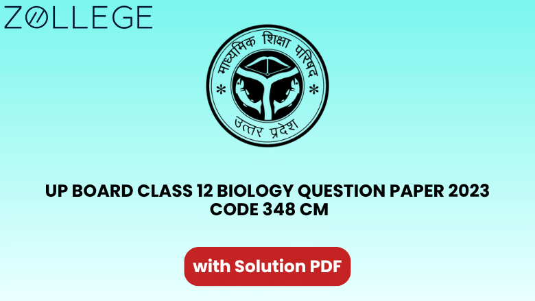 UP Board Class 12 Biology Question Paper 2023 with Solution Code 348 CM