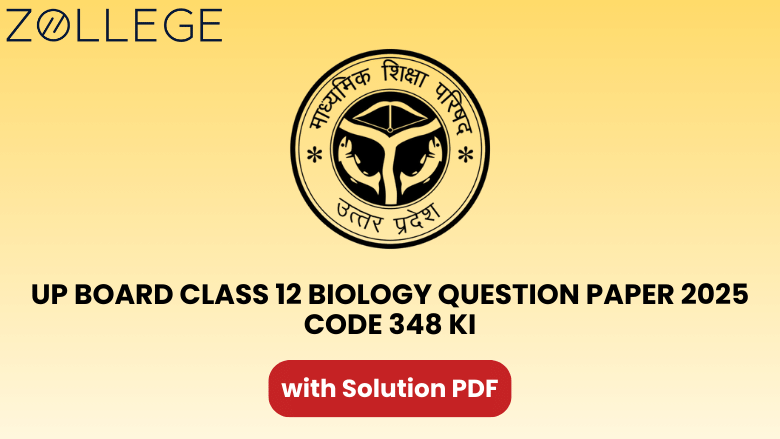 UP Board Class 12 Biology Question Paper 2025 with Solution Code 348 KI