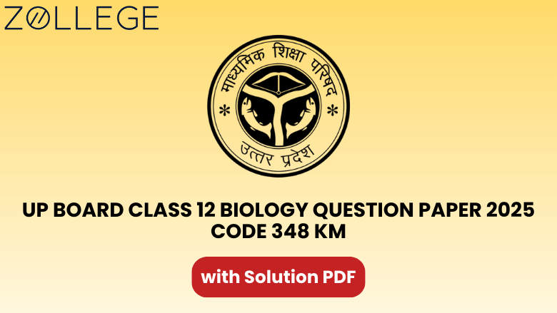 UP Board Class 12 Biology Question Paper 2025 with Solution Code 348 KM