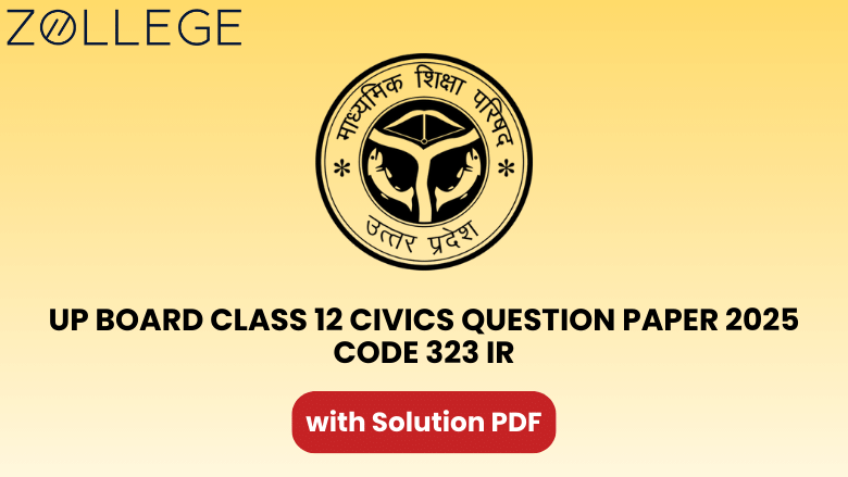 UP Board Class 12 Civics Question Paper 2025 with Solution Code 323 IR