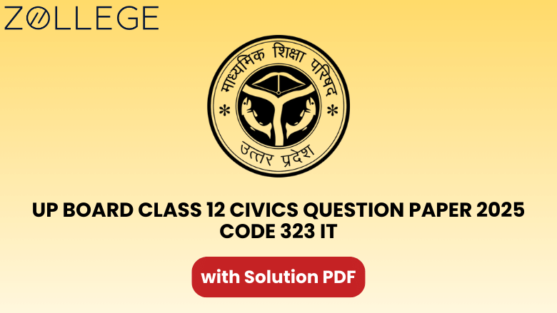 UP Board Class 12 Civics Question Paper 2025 with Solution Code 323 IT