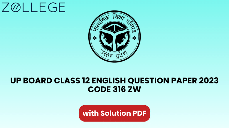 UP Board Class 12 English Question Paper 2023 Code 316 ZW