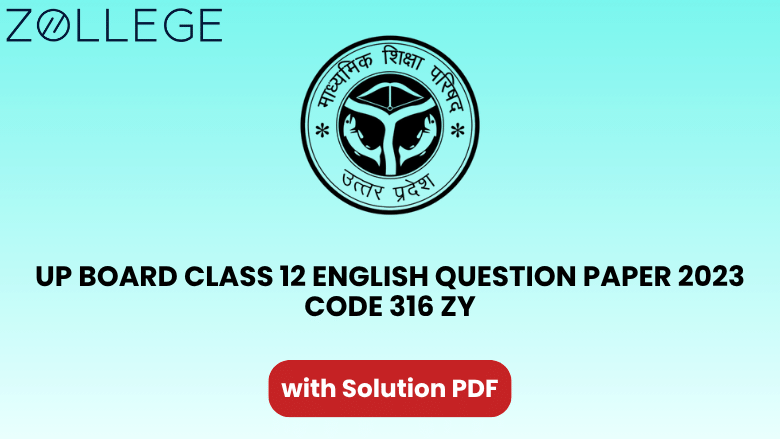 UP Board Class 12 English Question Paper 2023 with Solution Code 316 ZY