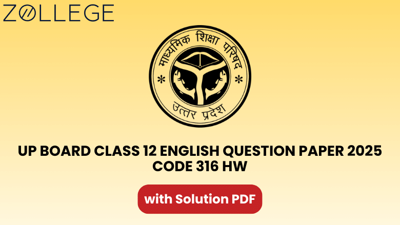 UP Board Class 12 English Question Paper 2025 with Solution Code 316 HW