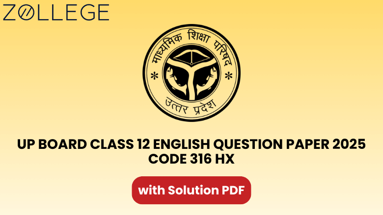 UP Board Class 12 English Question Paper 2025 with Solution Code 316 HX