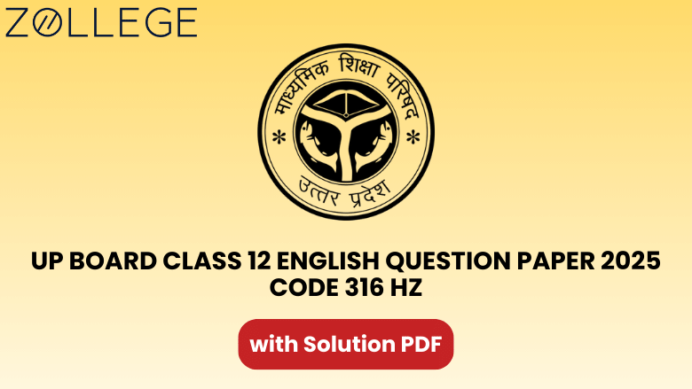UP Board Class 12 English Question Paper 2025 with Solution Code 316 HZ