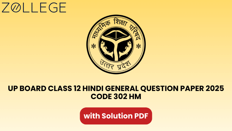 UP Board Class 12 Hindi General Question Paper 2025 with Solution Code 302 HM