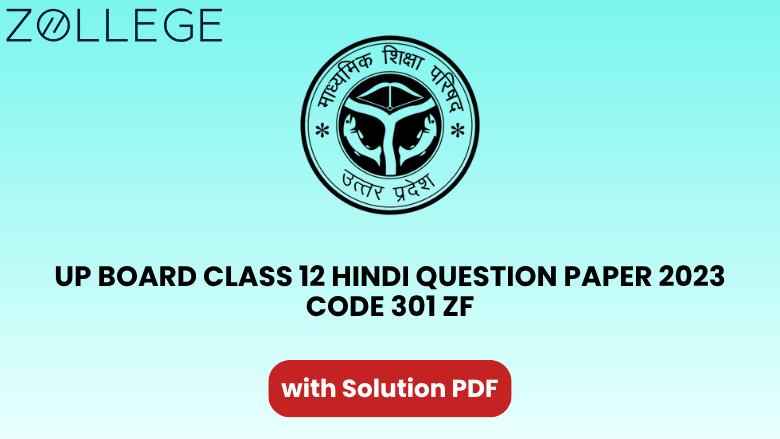 UP Board Class 12 Hindi Question Paper 2023 with Solution Code 301 ZF