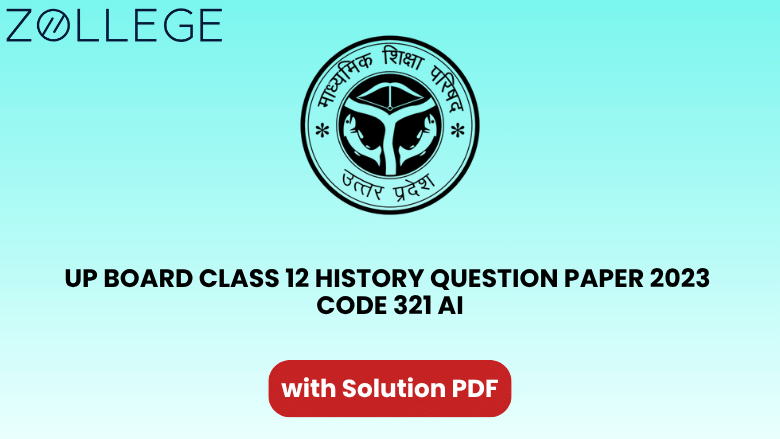 UP Board Class 12 History Question Paper 2023 with Solution Code 321 AI
