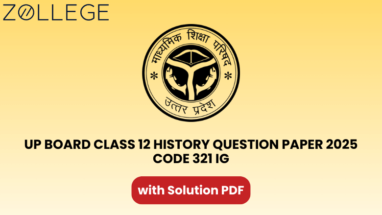 UP Board Class 12 History Question Paper 2025 with Solution Code 321 IG