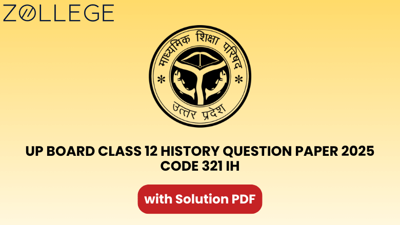 UP Board Class 12 History Question Paper 2025 with Solution Code 321 IH