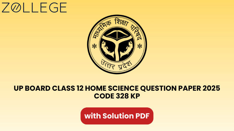 UP Board Class 12 Home Science Question Paper 2025 with Solution Code 328 KP