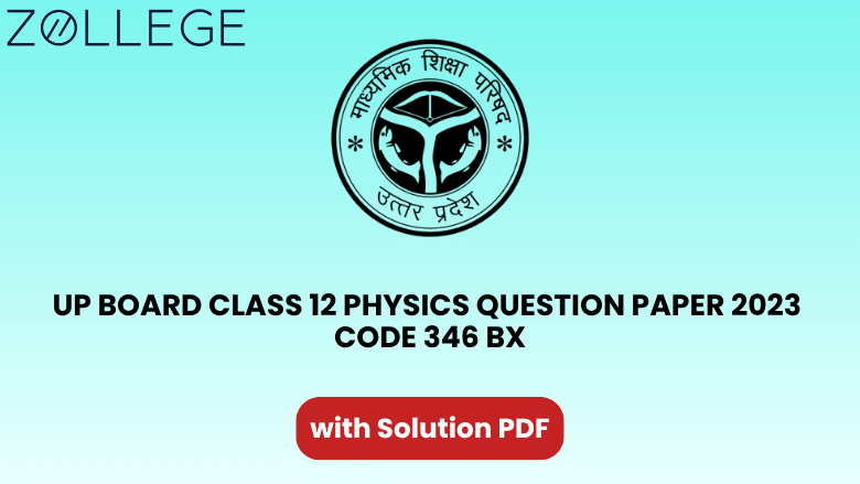 UP Board Class 12 Physics Question Paper 2023 with Solution Code 346 BX