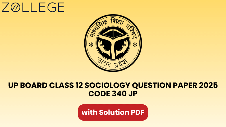 UP Board Class 12 Sociology Question Paper 2025 with Solution Code 340 JP