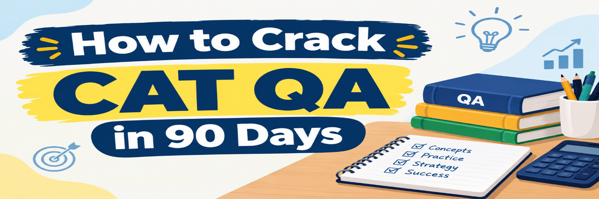 How to Crack CAT QA in 90 Days