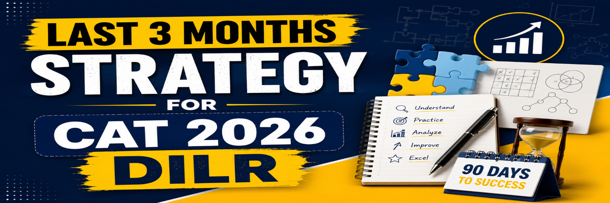 Last 3 Months Strategy for CAT 2026 DILR