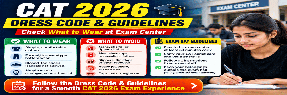 CAT 2026 Dress Code: Check What to Wear at Exam Center, Exam Day Guidelines